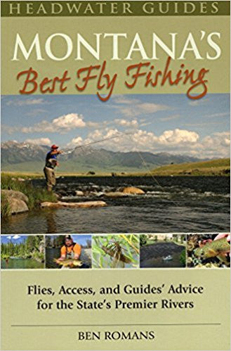 Montana's Best Fly Fishing - Ben Romans