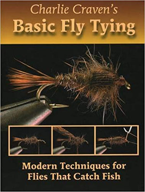Anglers Book Supply Basic Fly Tying Charlie Craven - East Rosebud Fly and Tackle
