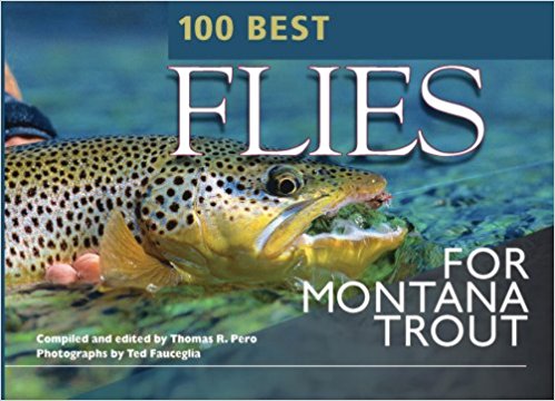 100 Best Flies For Montana Trout - Thomas Pero