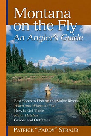 Anglers Book Supply Montana On The Fly Patrick Straub – East