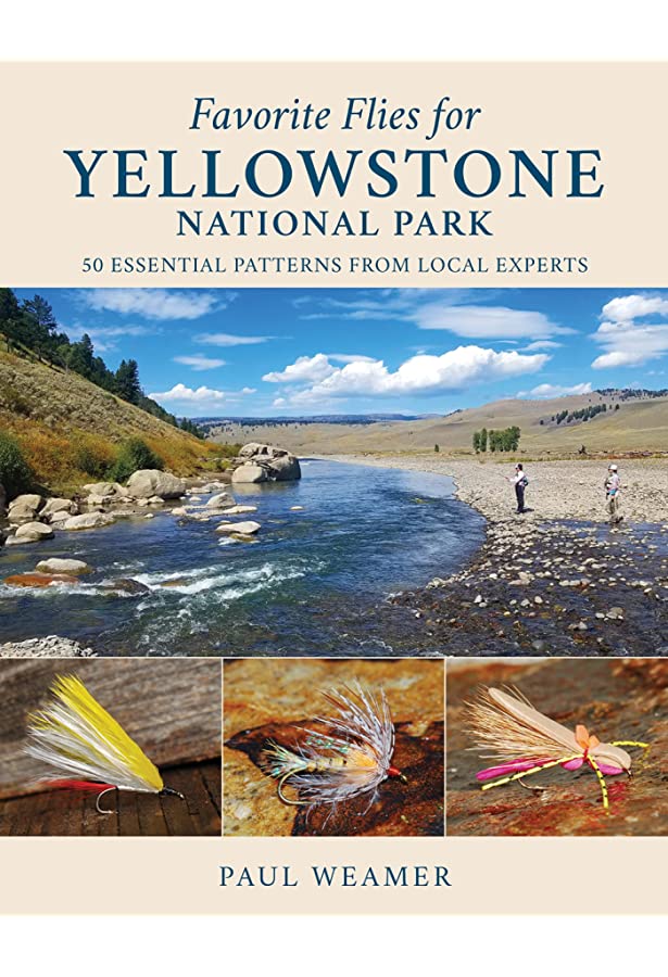 Favorite Flies For Yellowstone - Paul Weamer