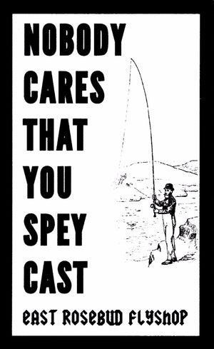 East Rosebud Fly and Tackle Nobody Cares Sticker