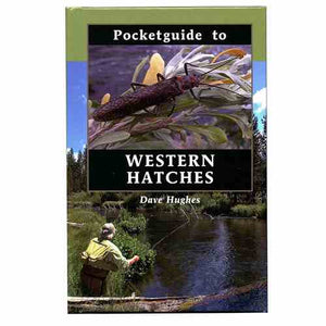Pocket Guide to Western Hatches Dave Hughes - East Rosebud Fly and Tackle