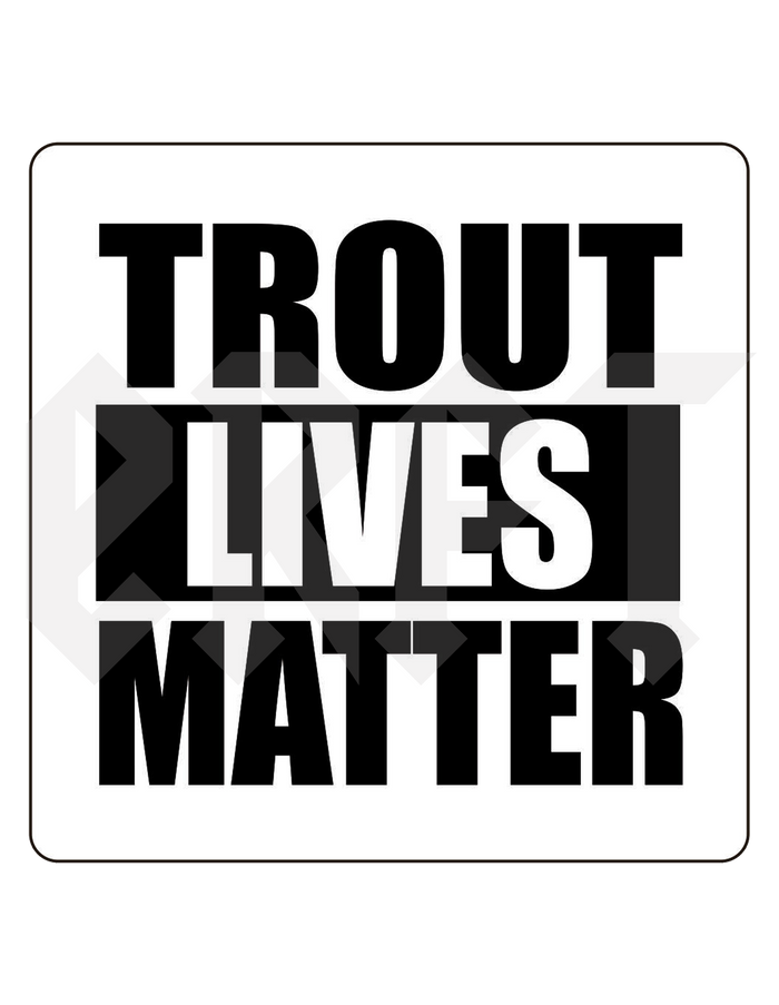 Trout Lives Matter Sticker